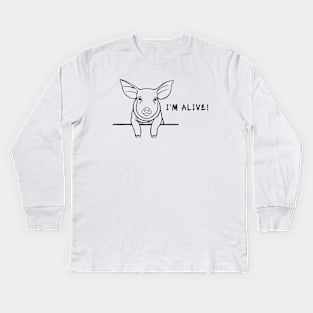 Piggy - I'm Alive! - farm animal design on white Kids Long Sleeve T-Shirt